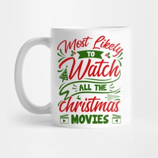 Most Likely To Watch All The Christmas Movies Mug